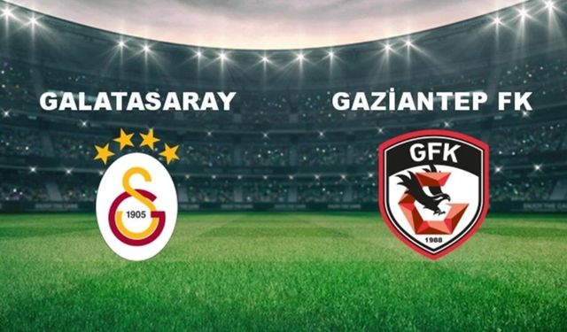 Galatasaray Gaziantep FK Maçı ne zaman, hangi kanalda, saat kaçta?