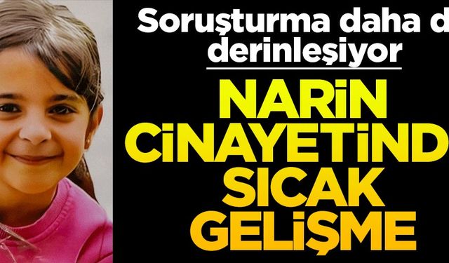 Narin Cinayeti Son Dakika: Yengeye tutuklama, kuzenler serbest bırakıldı