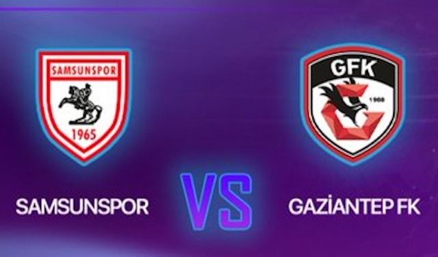 Samsunspor GaziantepFK Maçı İlk Yarı Sona Erdi