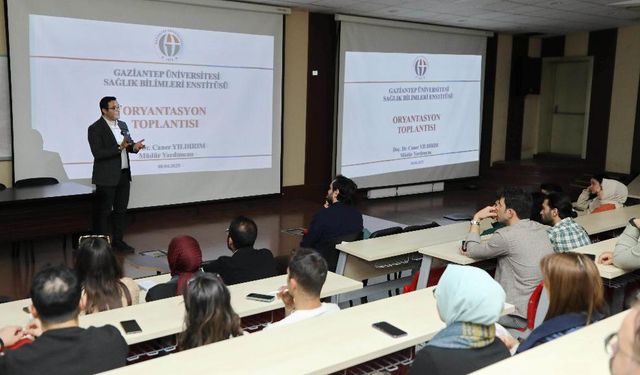 GAÜN Sağlık Bilimleri Enstitüsü’nden Öğrencilere Oryantasyon Eğitimi