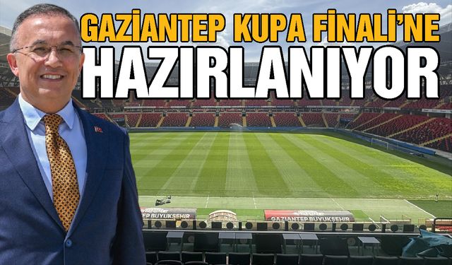 Gaziantep, Ziraat Türkiye Kupası Finali'ne hazırlanıyor