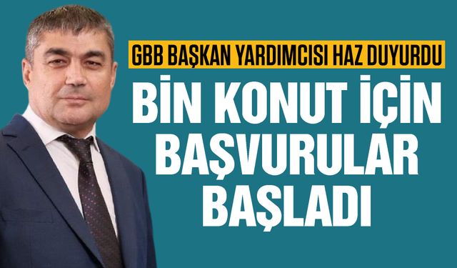 GBB Başkan Yardımcısı Haz duyurdu! Gaziantep’te 1000 Konut için başvurular başladı