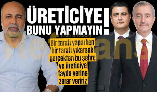Üreticiye bunu yapmayın