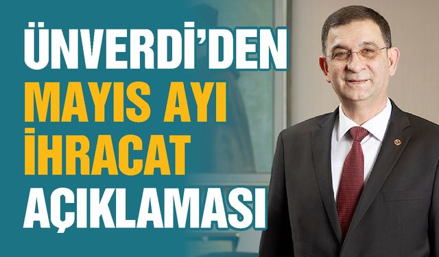 Ünverdi’den Gaziantep ihracatı açıklaması