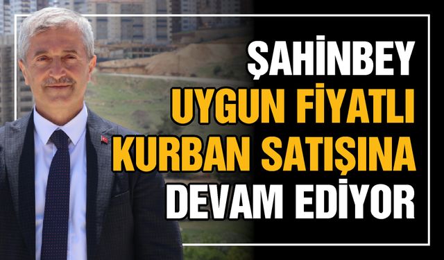 Şahinbey, uygun fiyatlı kurban satışına devam ediyor