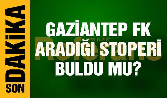 Gaziantep FK’da stoper alarmı! Gaziantep FK aradığını buldu mu?