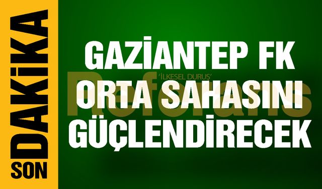 Gaziantep FK orta sahasını güçlendirecek