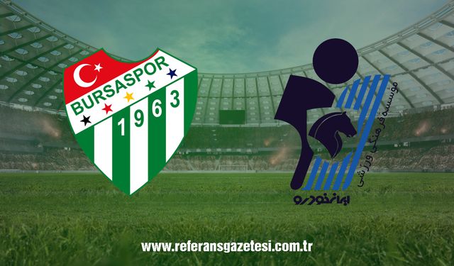 CANLI | Bursaspor- Paykan FC maçını canlı izle (Maç Linki)