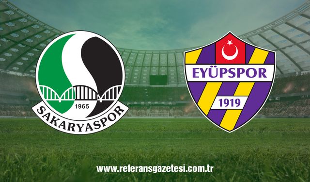 CANLI | Sakaryaspor- Eyüpspor maçını canlı izle (Maç Linki)