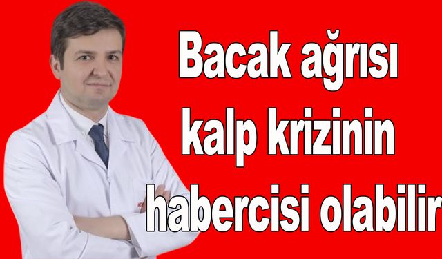 Uzman isim uyardı! Bacak ağrısı deyip geçmeyin