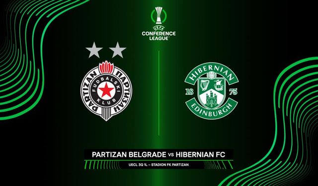 CANLI | FK Partizan – Hibernian maçını canlı izle (Maç Linki)