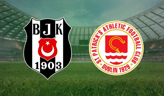 CANLI | Beşiktaş- St Patricks maçını canlı izle (Maç Linki)