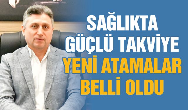 Gaziantep’e sağlıkta güçlü takviye! Yeni atamalar belli oldu
