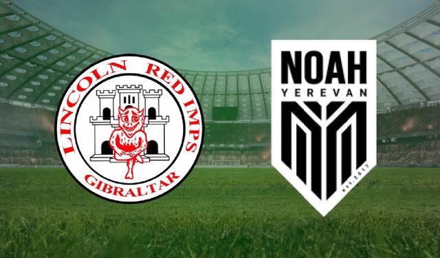CANLI | Lincoln Red Imps- Noah maçını canlı izle (Maç Linki)