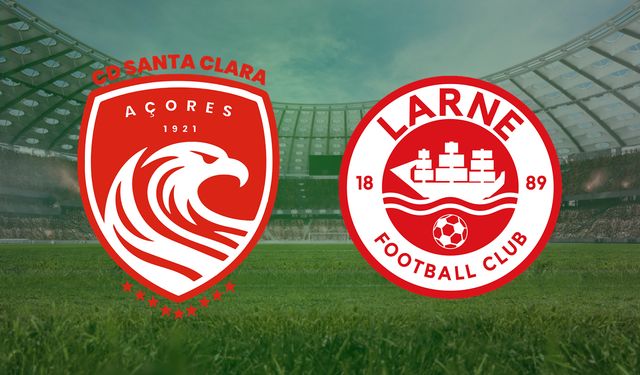 CANLI | Santa Clara- Larne FC maçını canlı izle (Maç Linki)