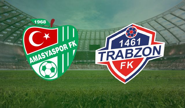 CANLI | Amasyaspor FK- 1461 Trabzonspor FK maçını canlı izle (Maç Linki)