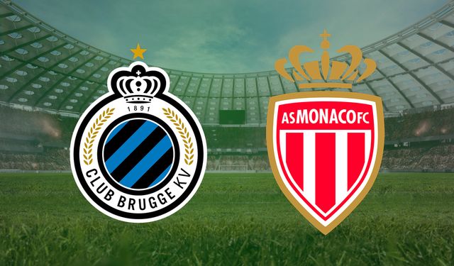 CANLI | Club Brugge- Monaco maçını canlı izle (Maç Linki)