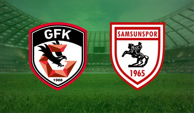 CANLI | Gaziantep FK- Samsunspor maçını canlı izle (Maç Linki)
