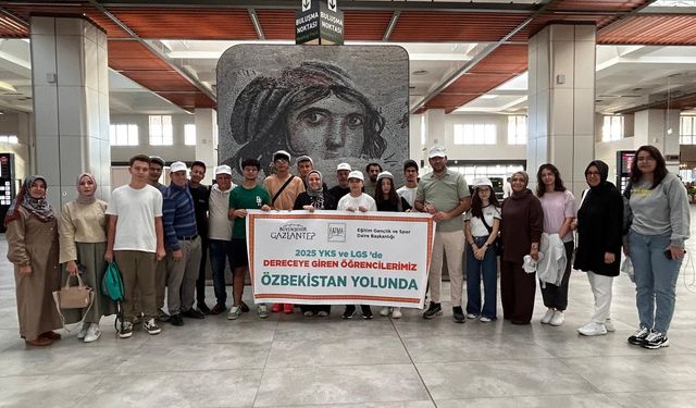 Gaziantep’in YKS ve LGS’de dereceye giren öğrencileri Özbekistan yolcusu