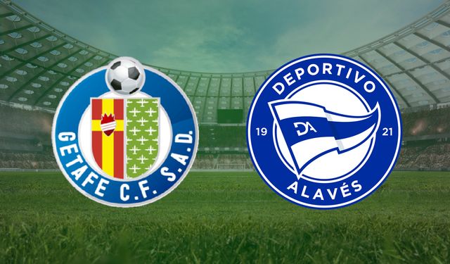 CANLI | Getafe- Deportivo Alaves maçını canlı izle (Maç Linki)