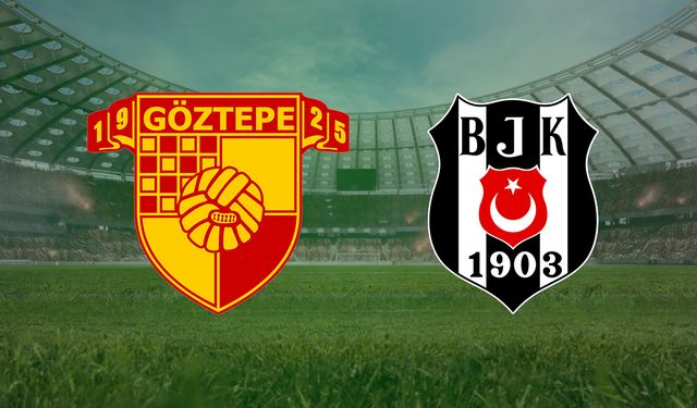 CANLI | Göztepe- Beşiktaş maçını canlı izle (Maç Linki)