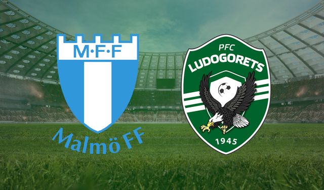 CANLI | Malmö- Ludogorets maçını canlı izle (Maç Linki)
