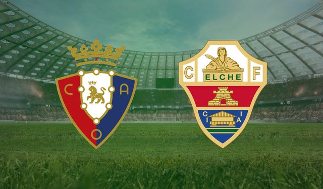 CANLI | Osasuna- Elche maçını canlı izle (Maç Linki)