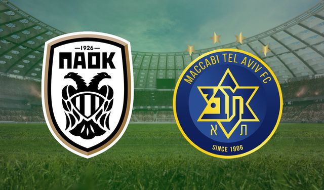 CANLI | PAOK- Maccabi Tel Aviv maçını canlı izle (Maç Linki)
