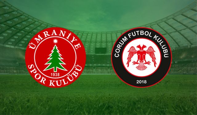 CANLI | Ümraniyespor- Çorum FK maçını canlı izle (Maç Linki)