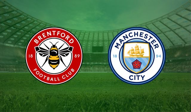 CANLI | Brentford- Manchester City maçını canlı izle (Maç Linki)