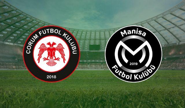 CANLI | Çorum FK- Manisa FK maçını canlı izle (Maç Linki)