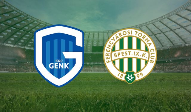 CANLI | Genk- Ferencvaros maçını canlı izle (Maç Linki)