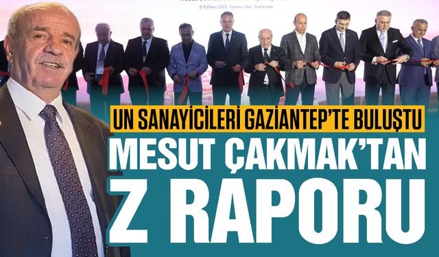 Un sanayicileri Gaziantep’te buluştu! TUSAF Başkanı Çakmak’tan Z raporu