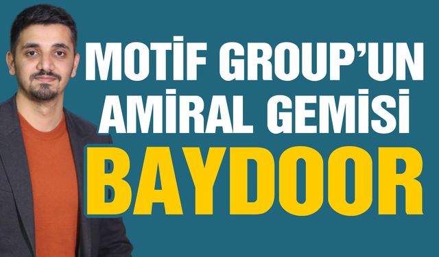 MOTİF Group’un Amiral Gemisi: Baydoor