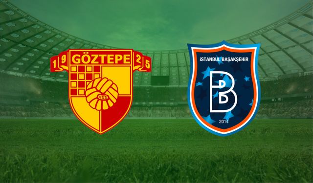 CANLI | Göztepe- Başakşehir maçını canlı izle (Maç Linki)