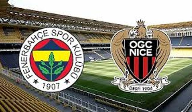 Fenerbahçe-Nice maçı ne zaman, saat kaçta ve hangi kanalda?
