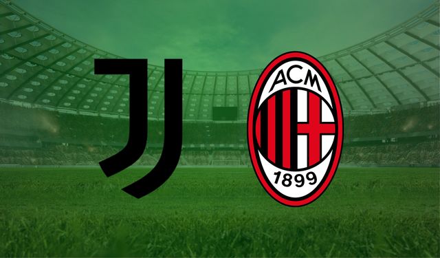 CANLI | Juventus- Milan maçını canlı izle (Maç Linki)