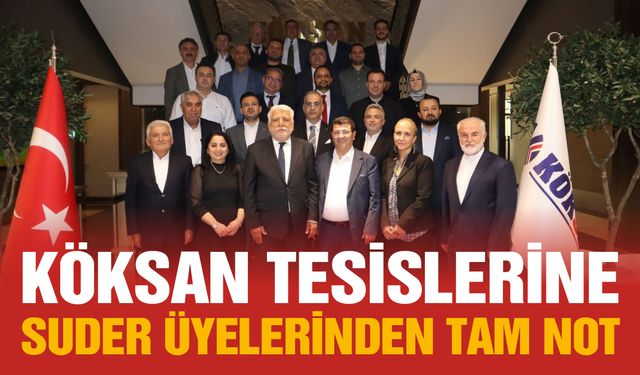 KÖKSAN, SUDER Üyelerini ağırladı! KÖKSAN Tesislerine tam not