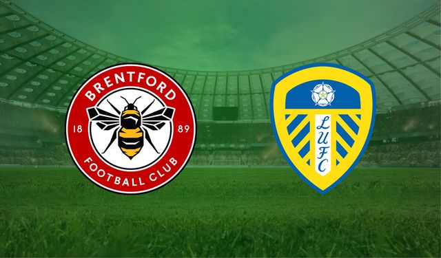 Brentford- Leeds United maçı ne zaman, saat kaçta, hangi kanalda?