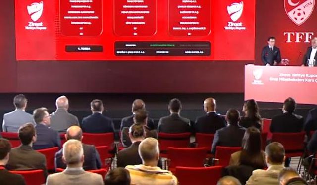 Ziraat Türkiye Kupası kura çekimi yapıldı: İşte kura sonuçları…