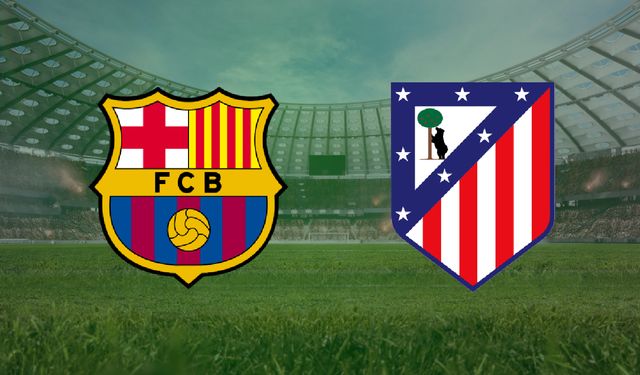 Barcelona- Atletico Madrid Maçı Saat Kaçta, Hangi Kanalda?