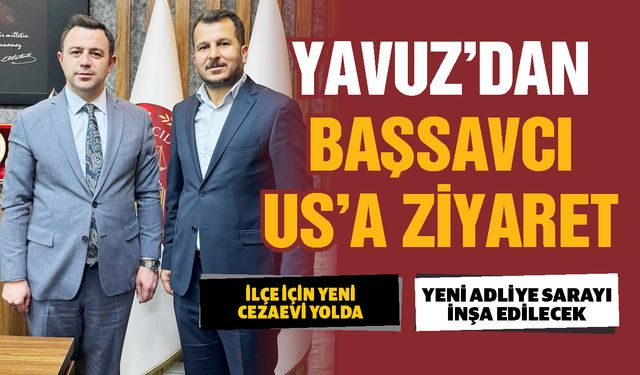 Yavuz’dan Birecik Başsavcısı Emre Us'a ziyaret