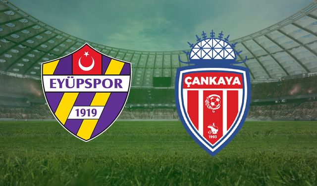 Eyüpspor – Çankaya SK Maçı Saat Kaçta, Hangi Kanalda?