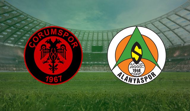 Çorum FK – Alanyaspor Maçı Saat Kaçta, Hangi Kanalda?