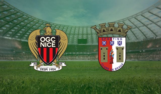 Nice- Braga maçı ne zaman, saat kaçta, hangi kanalda?