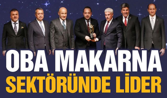 Oba Makarna yıldızlar arasında! Sektöründe lider