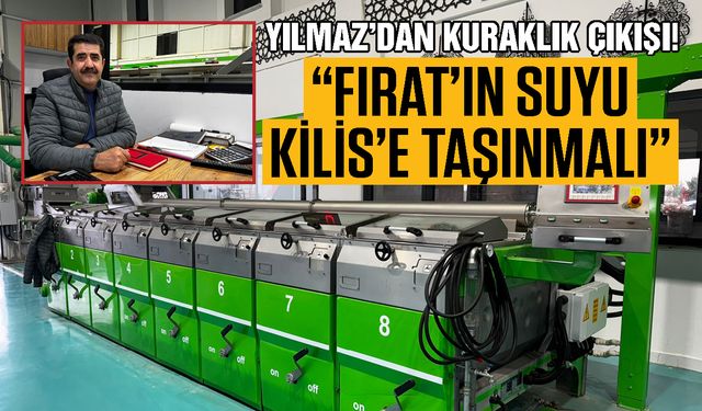 İş adamı Zeki Yılmaz’dan kuraklık çıkışı! Fırat’ın suyu Kilis’e taşınmalı