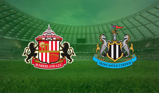 Sunderland- Newcastle United maçı ne zaman, saat kaçta, hangi kanalda?