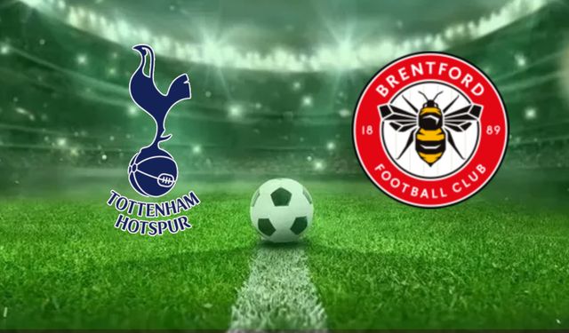 Tottenham-Brentford maçı ne zaman, saat kaçta, hangi kanalda?