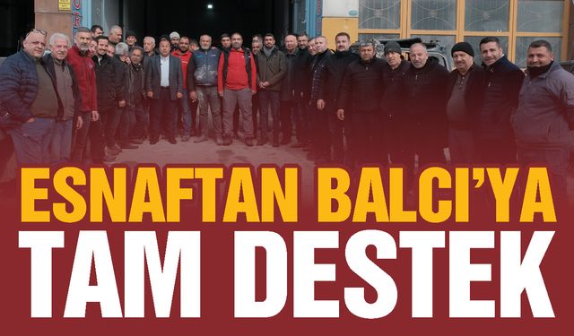 Ramazan Balcı’ya esnaftan yoğun ilgi